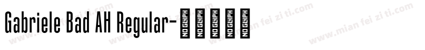 Gabriele Bad AH Regular字体转换
